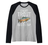 Every Trout Has Its Day Trout Raglan Baseball Tee