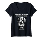 Womens Funny dachshund wiener weiner dog sometimes hard to handle V-Neck T-Shirt