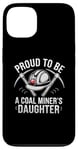 iPhone 13 Proud To Be The Daughter Of A Coal Miner Case