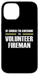 iPhone 14 "The Original Awesome" Volunteer Fireman Case