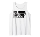 Bold Bolder Boulderer Boulder Bouldering Tank Top