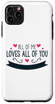 Coque pour iPhone 11 Pro Max All of Me Loves All of You - Messages amusants et motivants