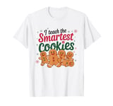 I Teach The Smartest Cookies Teacher Funny Cute Gingerbread T-Shirt