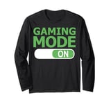 Gaming Mode On Funny Gamer Video Game Console Gaming Pc Long Sleeve T-Shirt