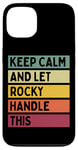 Coque pour iPhone 13 Keep Calm And Let Rocky Handle This Funny Retro Citation