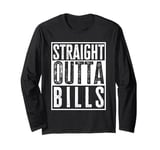 Straight Outta Bills Funny Sarcasm Quote Vintage Long Sleeve T-Shirt