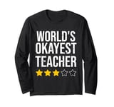 World's Okayest Teacher Funny Saying Long Sleeve T-Shirt