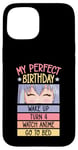 Coque pour iPhone 15 My Perfect Birthday Wake Up Turn 4 Montre Anime Go To Bed