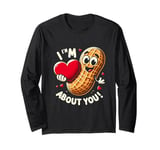 I Nuts About You: Love for All Things Nutty Long Sleeve T-Shirt