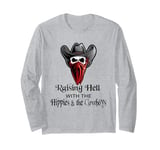 Raisin' Hell With The Hippies & The Cowboys Long Sleeve T-Shirt