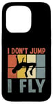 Coque pour iPhone 15 Pro I Don't Jump I Fly Track And Field High Jumper Athlète