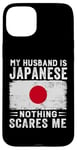 iPhone 15 Plus My Husband Is Japanese Nothing Scares Me Wife Case