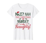 SCARLET Personalized Christmas Naughty Nice SCARLET Name T-Shirt