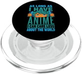 Tant que j'ai des anime, je me moque du monde PopSockets PopGrip pour MagSafe