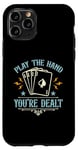 iPhone 11 Pro Play The Hand You're Dealt Gambling Casino Luck Poker Dice Case