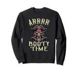 Pirate Pun - Arrrr Booty Time Pirate Treasure Seeker Sweatshirt