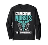 The strongest Links Correctional Nurse Long Sleeve T-Shirt