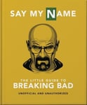 Little Guide to Breaking Bad: The Most Addictive TV Show Ever Made