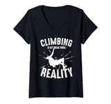 Womens Climbing Is My Break From Reality Climber V-Neck T-Shirt