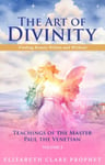 The Art of Divinity  Volume 2  Finding Beauty within and without Teachings of the Master Paul the Venetian