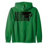 Bold Bolder Boulderer Boulder Bouldering Zip Hoodie