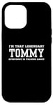 Coque pour iPhone 12 Pro Max Je suis ce Tommy légendaire dont tout le monde parle