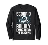 Scorpio Boldly Embracing the Shadows Scorpio Long Sleeve T-Shirt