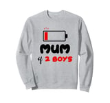 Mum of 2 Boys Low Battery Mummy of Two Boys Funny Mother Sweatshirt