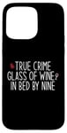 Coque pour iPhone 15 Pro Max Vrai Crime Glass of Wine In Bed by Nine Funny Fan Meme