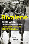 Rivalene  Grete Waitz, Ingrid Kristiansen og norsk idretts største duell