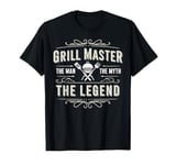 Grill Master The Man The Myth The Legend Grilling Dad Funny T-Shirt