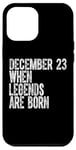 iPhone 12 Pro Max Legends Are Born On December 23rd Birthday Vintage 23 Case