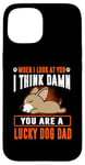 Coque pour iPhone 15 Chihuahua You Are A Lucky Dog Dad Funny Puppy Dogs Lovers