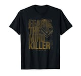 Dune Fear Is The Mind Killer Quote T-Shirt