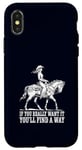 Coque pour iPhone X/XS Si vous le voulez vraiment, vous trouverez un moyen de cowgirl motivante