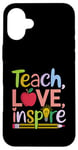 Coque pour iPhone 16 Plus Enseigner l'amour inspirer l'enseignant