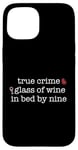 Coque pour iPhone 15 Vrai Crime Glass of Wine In Bed by Nine Fan Funny Meme