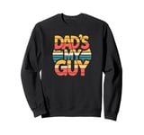 Dad's My Guy Sweatshirt