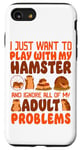 iPhone SE (2020) / 7 / 8 Hamster I Just Want To Play With My Hamster And Ignore All Case