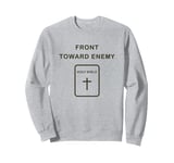 Front Toward Enemy – Christian Faith Military Cross & Bible Sweatshirt