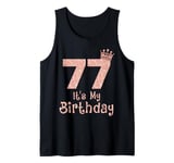 77 It's My Birthday 77 Years Old Happy 77th Birthday Girl Tank Top