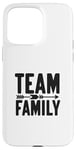 Coque pour iPhone 15 Pro Max Team Family Forever Together Family Unity