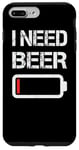 Coque pour iPhone 7 Plus/8 Plus I Need Beer Funny No Power Battery Lover Drinking