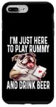 Coque pour iPhone 7 Plus/8 Plus Funny I'm Just Here To Play Rummy And Drink Beer Jeu de cartes