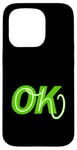 Coque pour iPhone 15 Pro Graphisme vert Oh, OK Green