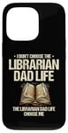 iPhone 13 Pro The Librarian Dad Life Choose Me Library Book Reading Books Case