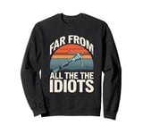 The Closer I Get To The Bottom The Farther I Am From Idiots Sweatshirt