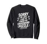 I Had To Finish My Crossword Puzzle, Word Puzzle Sweatshirt