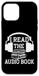 Coque pour iPhone 12 mini I Read The Audiobook Lover Lecteur de casque audio