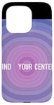 iPhone 15 Pro Find Your Center Mindfulness Apparel for Wellness Case